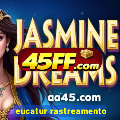 eucatur rastreamento
